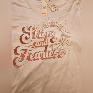C & C California NWT strong and fearless Tee. SIZE MEDIUM.